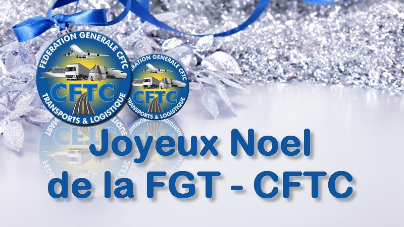 La Fédération Générale des Transports CFTC vous souhaite de joyeuses fêtes !